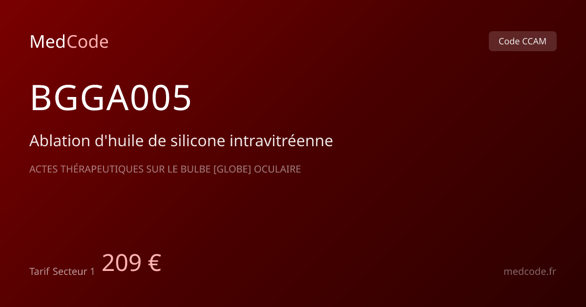 Code CCAM BGGA005 : Ablation d'huile de…, tarif 209.00 € | MedCode