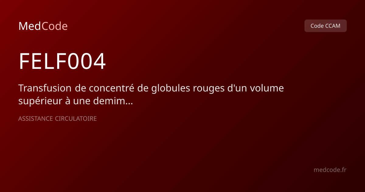 Code CCAM FELF004 : Transfusion de concentré de globules… | MedCode