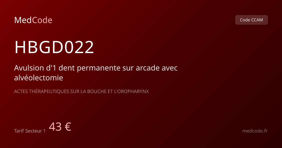 Code CCAM HBGD022 : Avulsion d'1 dent…, tarif 43.00 € | MedCode