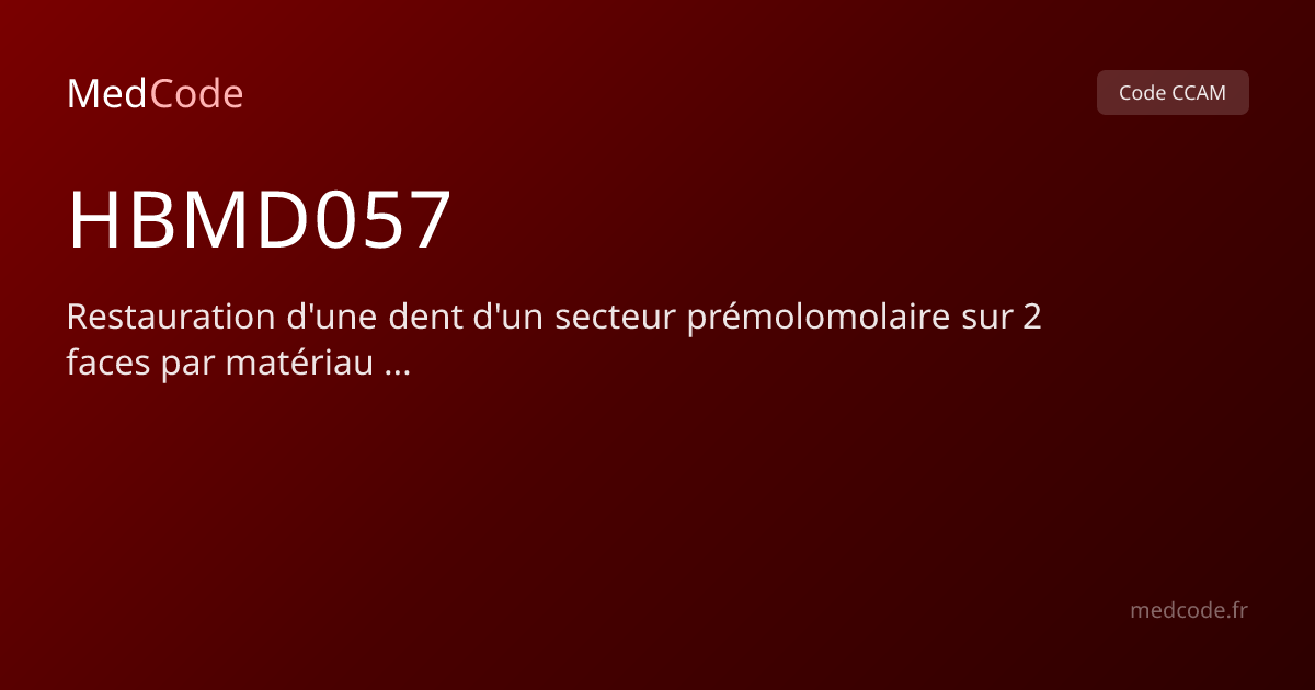 Code CCAM HBMD057 : Restauration d'une dent d'un secteur… | MedCode