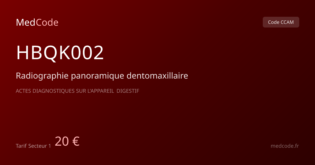 Code CCAM HBQK002 : Radiographie panoramique…, tarif 20.00 € | MedCode