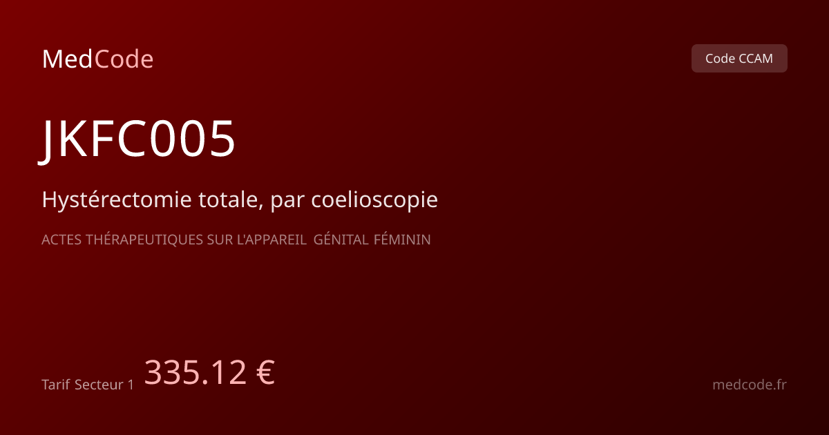 Code CCAM JKFC005 : Hystérectomie totale,…, tarif 335.12 € | MedCode