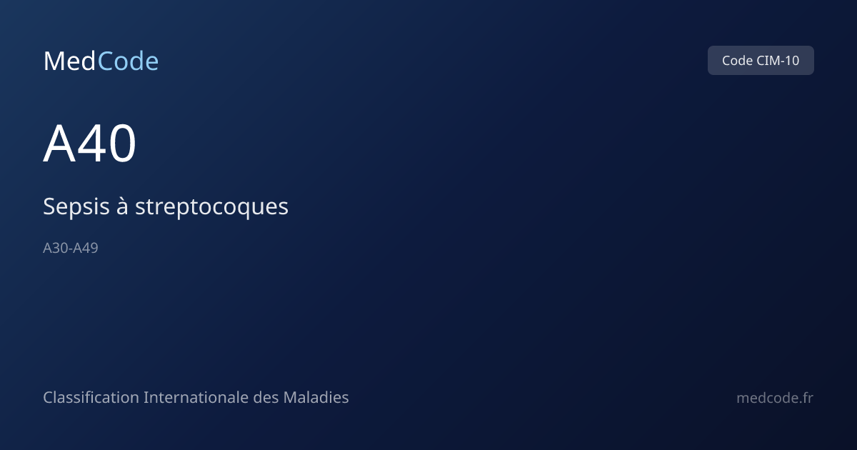 Sepsis à streptocoques (A40) — Code CIM-10 | MedCode