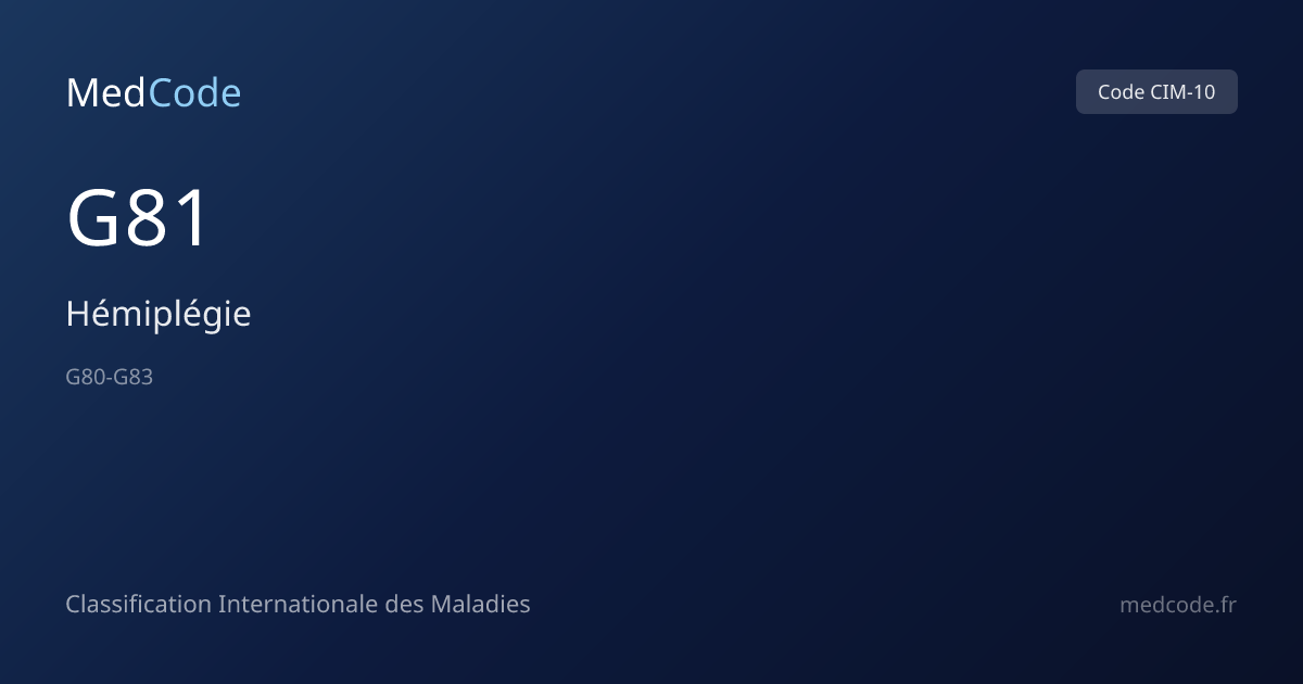 Hémiplégie (G81) — Code CIM-10 | MedCode