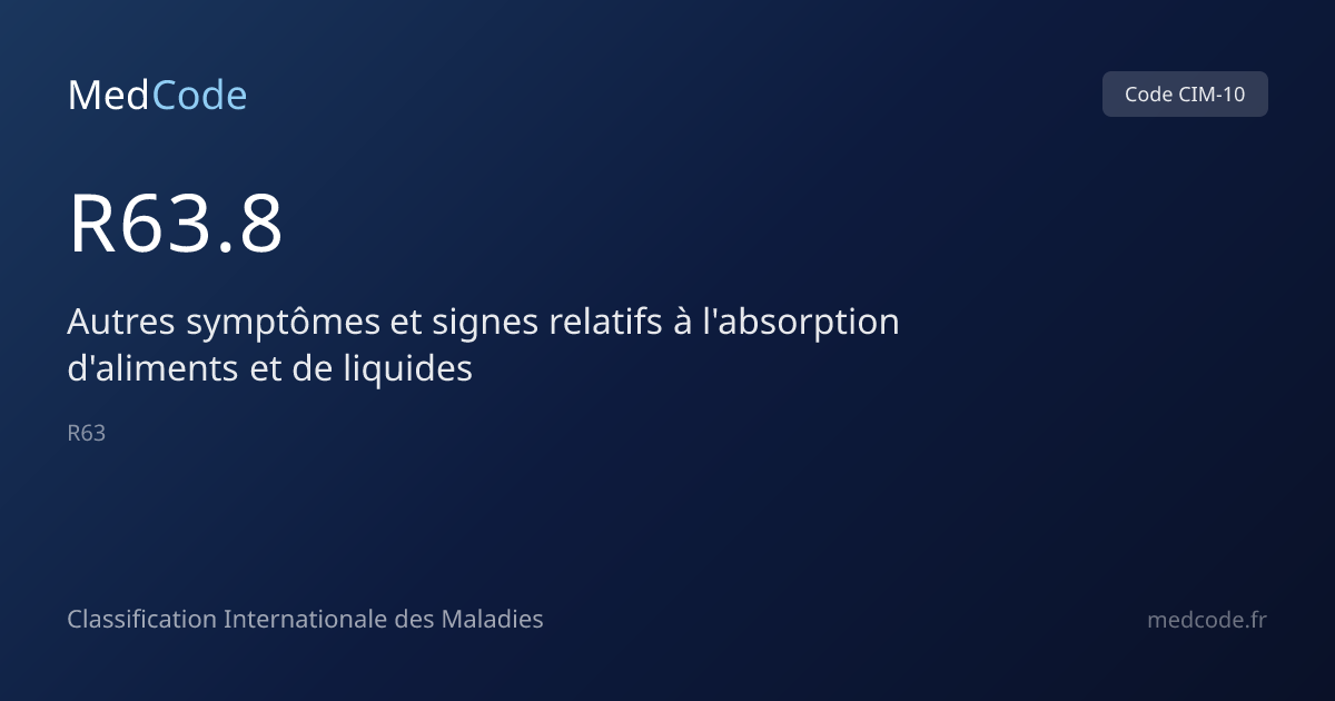 Autres symptômes et signes… (R63.8) — Code CIM-10 | MedCode