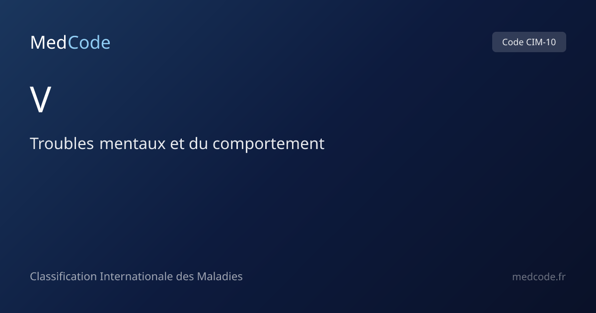 Troubles mentaux et du comportement (V) — Code CIM-10 | MedCode